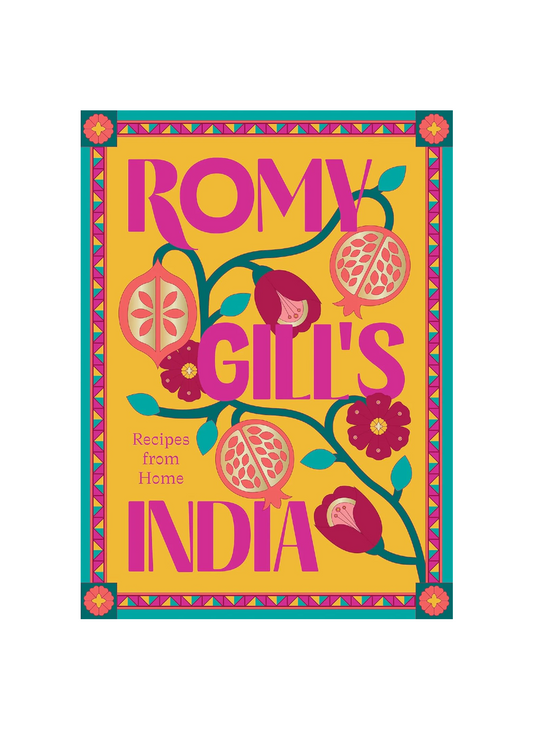 Romy Gill's India - Recipes from Home