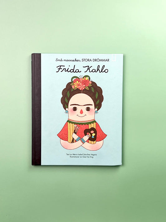 Små människor, stora drömmar : Frida Kahlo